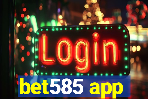 bet585 app